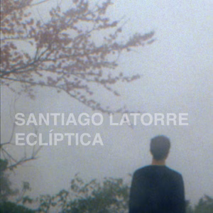 SANTIAGO LATORRE | Eclíptica (CD)