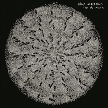 IÑIGO UGARTEBURU | For the Unknown (LP/CD)