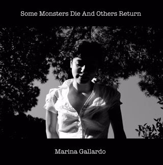 MARINA GALLARDO | Some Monsters Die &... (LP/CD)