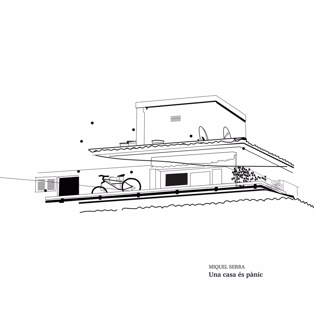 MIQUEL SERRA | Una casa és pànic