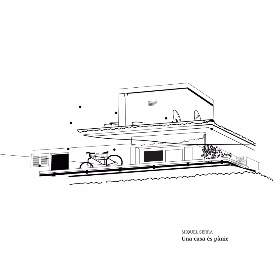 MIQUEL SERRA | Una casa és pànic